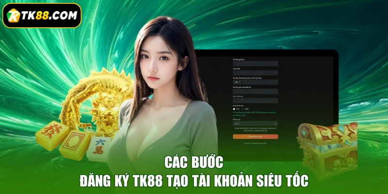 Các bước đăng ký TK88 tạo tài khoản siêu tốc